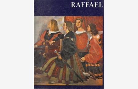 Raffael - Welt der Kunst  - Mit sechzehn farbigen Tafeln und einundvierzig einfarbigen Abbildungen