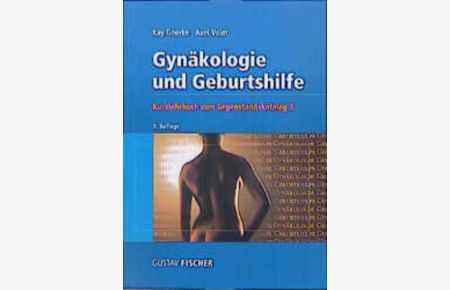 Gynäkologie und Geburtshilfe : Kurzlehrbuch zum Gegenstandskatalog 3 ; mit Einarbeitung der wichtigsten Prüfungsfakten.   - Kay Goerke ; Axel Valet (Hrsg.)