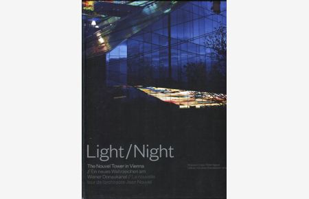 Light/Night - The Nouvel Tower - Ein Wahrzeichen am Wiener Donaukanal von Jean Nouvel.