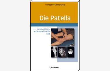 Die Patella: Aus orthopädischer und sportmedizinischer Sicht von Wolfgang Pförringer (Herausgeber), Ottmar Gorschewsky (Herausgeber)