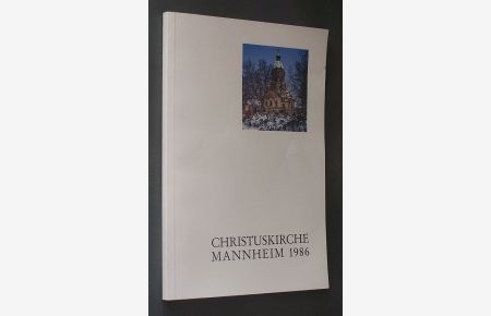 75 Jahre Christuskirche Mannheim. 1911 - 1986. Festschrift. Von Rudolf Günther und Kurt F. Müller.