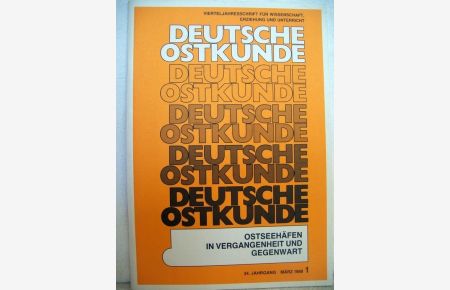 Deutsche Ostkunde - Ostseehäfen in Vergangenheit und Gegenwart und Unterricht ,   - Vierteljahresschrift für Wissenschaft, Erziehung 35. Jahrgang  März