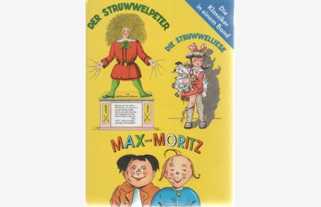 Der Struwwelpeter , Die Struwwelliese, und Max und Moritz mit farbigen Illustrationen von Heinrich Hoffmann