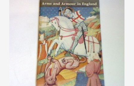 An outline of Arms and Amour in England - From the early Middle Ages to the Civil War