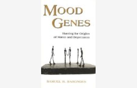 Mood Genes: Hunting for the Origins of Mania and Depression