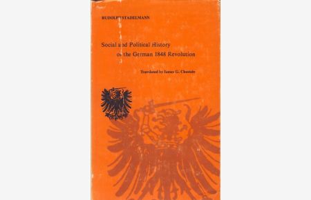 Social and Political History of the German 1848 Revolution  - Translated by James G. Chastain