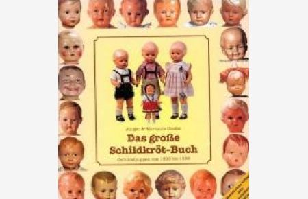 Das große Schildkrötbuch: Celluloid-Puppen von 1896 bis 1956 [Gebundene Ausgabe] von Marianne Cieslik (Autor), Jürgen Cieslik (Autor)