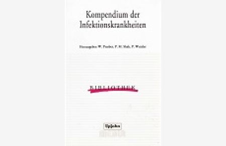 Kompendium der Infektionskrankheiten.   - Hrsg.: W. Presber ..., Edition materia medica Bibliothek / Upjohn-Media