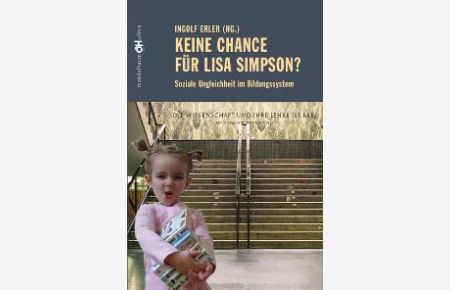 Keine Chance für Lisa Simpson? Soziale Ungleichheit im Bildungssystem von Ingolf Erler