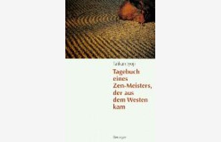 Tagebuch eines Zen-Meisters, der aus dem Westen kam.   - Aus dem Franz. von Peter Wild