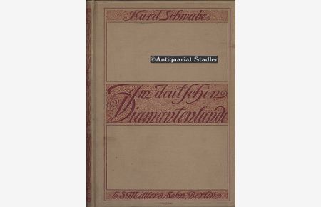 Im deutschen Diamantenlande. Deutsch-Südwestafrika von der Errichtung der deutschen Herrschaft bis zur Gegenwart (1884-1910).