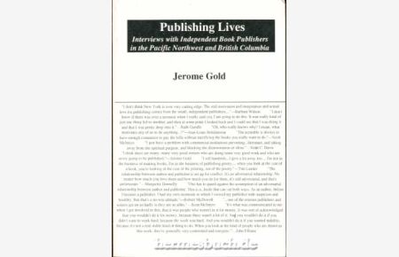Publishing Lives.   - Interviews with Independent Book Publishers in the Pacific Northwest and British Columbia