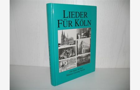 Lieder für Köln: 150 Jahre Kölner Männer-Gesang-Verein.