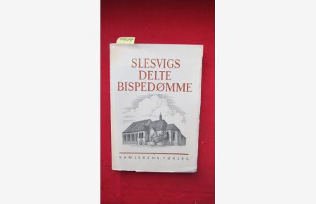 Slesvigs delte Bispedomme. Festskrift ved Slesvig Bispedommes 1000 Aars Jubilaeum 1948.