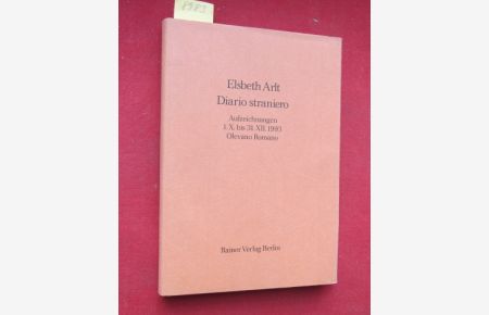 Diario straniero - Aufzeichnungen 1. X. bis 31. XII. 1993. Olevano Romano.