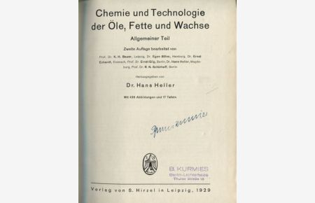Chemie und Technologie der Öle, Fette und Wachse Allgemeiner Teil  - Ubbelohde's Handbuch der Chemie und Technologie der Öle und Fette in vier Bänden I. Band