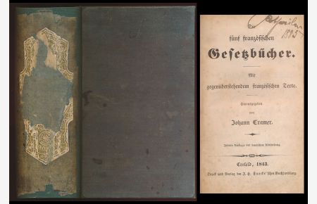 Die fünf französischen Gesetzbücher. Mit gegenüberstehendem französischen Texte. Herausgegeben von Johann Cramer.