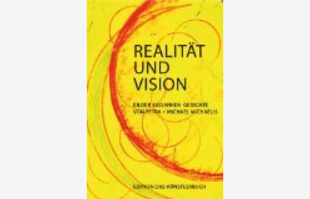 Realität und Vision: Bilder Gedanken Gedichte