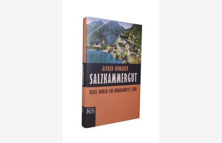 Salzkammergut. Reise durch ein unbekanntes Land. 2. Auflage.