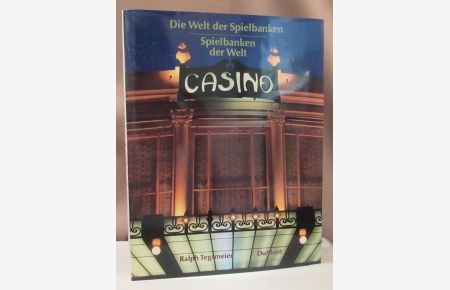 Casino. Die Welt der Spielbanken - Spielbanken der Welt.