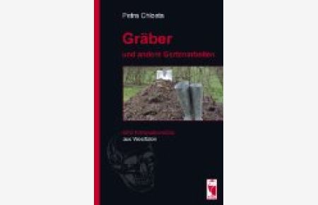 Gräber und andere Gartenarbeiten: Eine Kriminalkomödie aus Westfalen