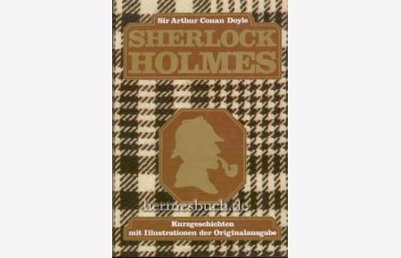 Sherlock Holmes.   - Gesamtausgabe der Kurzgeschichten mit Illustrationen der Originalausgabe.