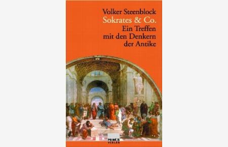 Sokrates & Co. Ein Treffen mit den Denkern der Antike [Gebundene Ausgabe] Volker Steenblock (Autor)
