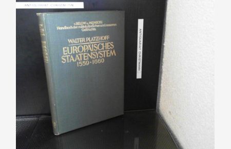 Europäisches Staatensystem 1559-1660  - v. Below u. Meinecke, Handbuch der mittelalterlichen und neueren Geschichte.