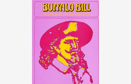 Buffalo Bill. Der Held des Wilden Westen.   - 20 Lieferungshefte in einem Band.