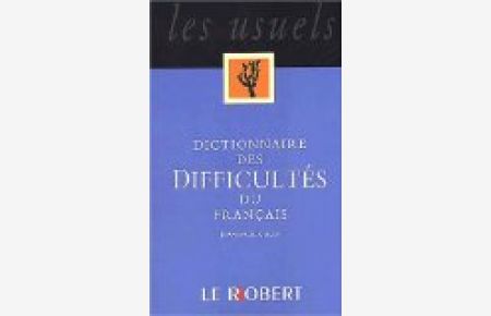 Dictionnaire des difficultes du français.