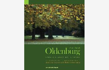 Oldenburg: Farben einer grünen Stadt von Peter Duddek (Designer, Fotograf)