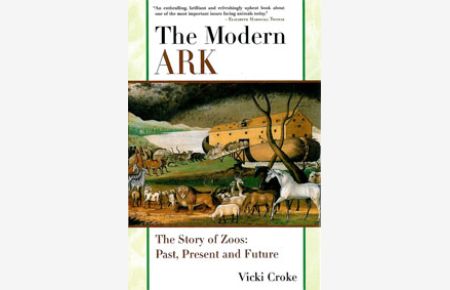 The modern ark. The story of zoos: past, present and future.