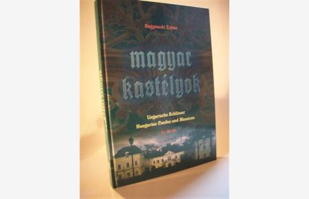 Magyar Kastelyok. Ungarische Schlösser / Hungarian Castles and Mansions. Dreisprachiger Bildband
