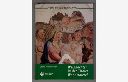 Weihnachten in der Tiroler Wandmalerei. Tiroler Kulturgüter.