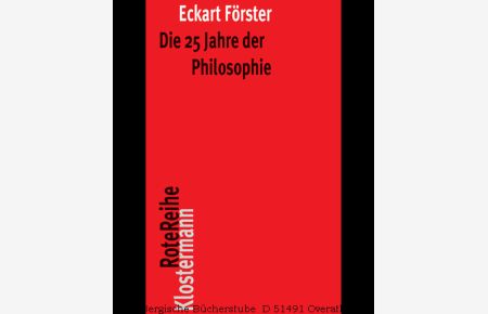 Die 25 Jahre der Philosophie. Eine systematische Rekonstruktion. (Rote Reihe). 3. , verbesserte Auflage.