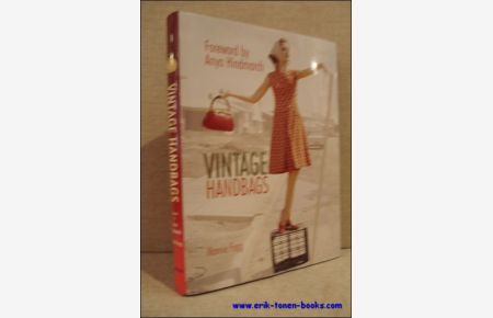 Vintage Handbags: Collecting and Wearing Designer Classics, Collecting and Wearing Designer Classics,