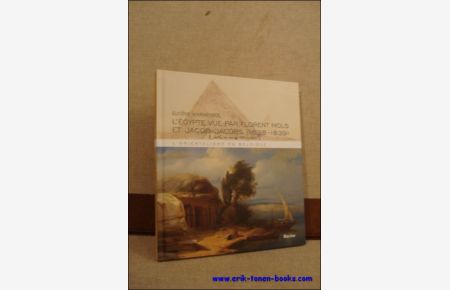 EGYPTE VUE PAR FLORENT MOLS ET JACOB JACOBS ( 1838-1839 ),
