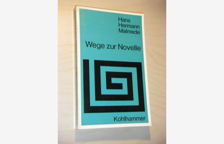 Wege zur Novelle. Theorie und Interpretation der Gattung Novelle in der deutschen Literaturwissenschaft