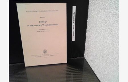 Beiträge zu einem neuen Winckelmannbild.   - hrsg. von Berthold Häsler, Winckelmann-Gesellschaft: Schriften der Winckelmann-Gesellschaft ; Bd. 1