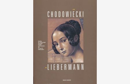 Von Chodowiecki bis Liebermann :  - Katalog der Zeichnungen, Aquarelle, Pastelle und Gouachen des 18. und 19. Jahrhunderts. Berlin-Museum.