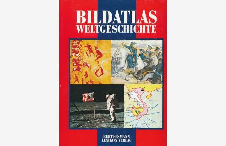 Bildatlas Weltgeschichte.   - Aus d. Franz. übers. von Günter Baumann ...