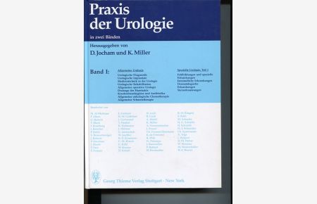 Praxis der Urologie. 2 Bände.   - Band 1: Allgemeine Urologie, Spezielle Urologie Teil 1. Band 2 Spezielle Urologie Teil 2.