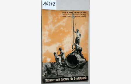 Männer und Spaten für Deutschland. Die Kameradschaft. Blätter für Heimatabendgestaltung in der Hitler-Jugend / Berlin / 27. Mai 1936 / Folge 10.
