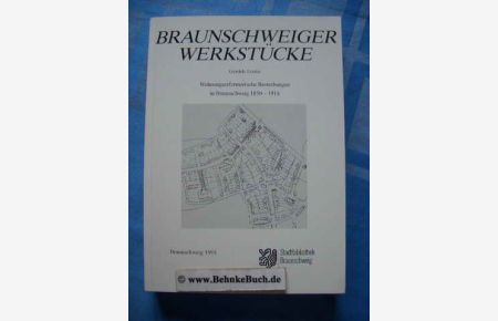 Wohnungsreformerische Bestrebungen in Braunschweig 1850 - 1918.   - Braunschweiger Werkstücke : Reihe A, Veröffentlichungen aus dem Stadtarchiv ; BANd. 39