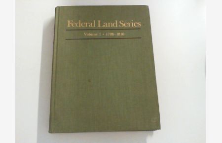 Federal Land Series. Volume 1. 1788-1810. A Calendar of Archival Materials on the Land Patents Issued by the United States Government, with Subject, Tract, and Name Indexe.