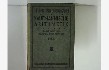 Kaufmännische Arithmetik Lehr- und Übungsbuch. 1. Teil.