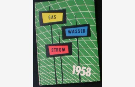 Gas, Wasser, Strom 1958