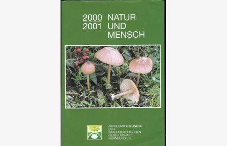 Natur und Mensch 2000/2001, Jahresmitteilungen der Naturhistorischen Gesellschaft Nürnberg