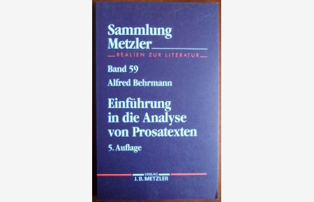 Einführung in die Analyse von Prosatexten.   - Sammlung Metzler ; M 59 : Abt. B, Literaturwiss. Methodenlehre