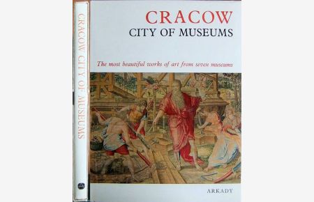 Cracow: City of Museums  - ; The most beautiful works of art from seven museums. Text in engl. Sprache.